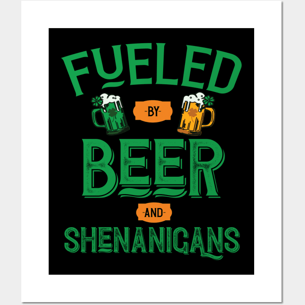 Fueled By Beer And Shenanigans Wall Art by Eugenex